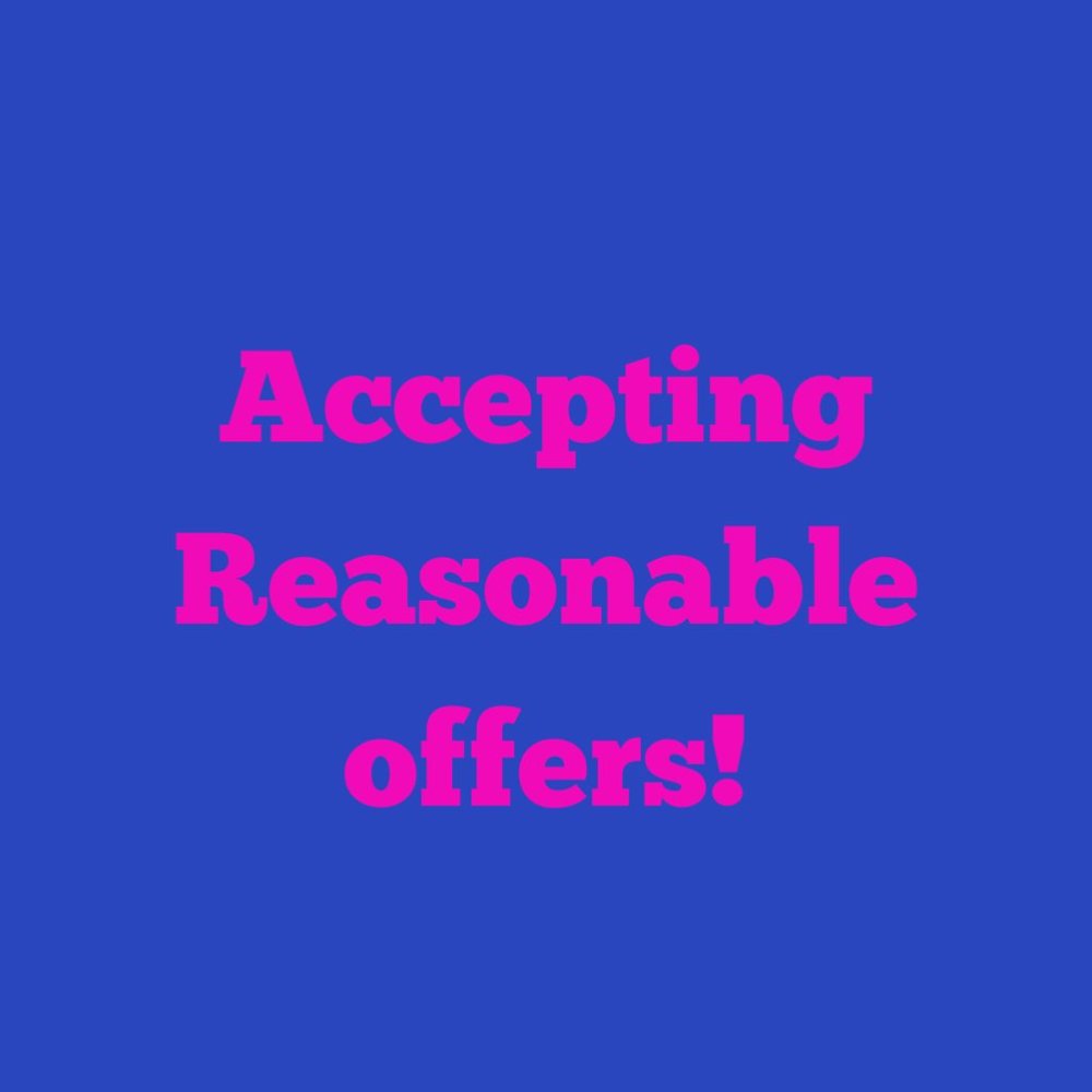 I accept reasonable offers!